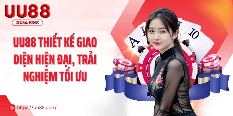 UU88 14 UU88 thiết kế giao diện hiện đại, trải nghiệm tối ưu